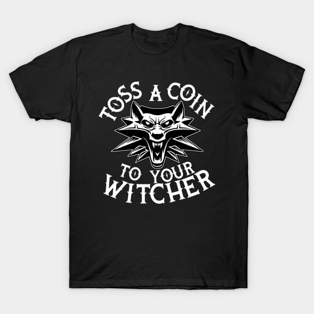 Toss a coin to Geralt T-Shirt by Diversions pop culture designs